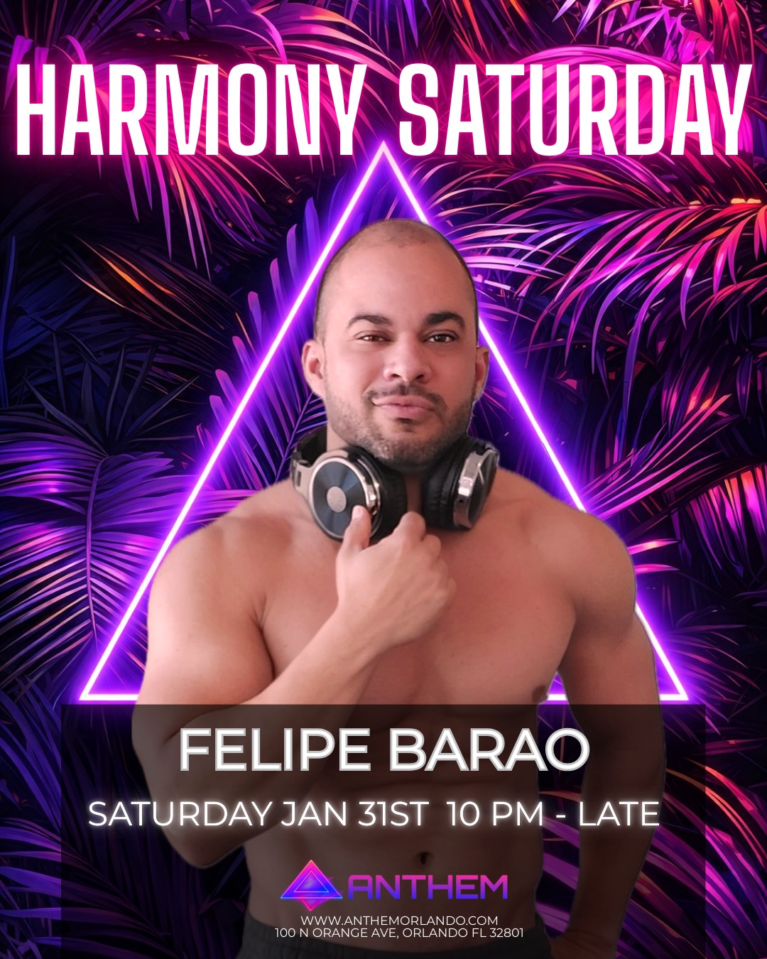 Harmony Saturday at Anthem Orlando featuring DJ Felipe Barao on Saturday, January 31 from 10 PM to late in Downtown Orlando