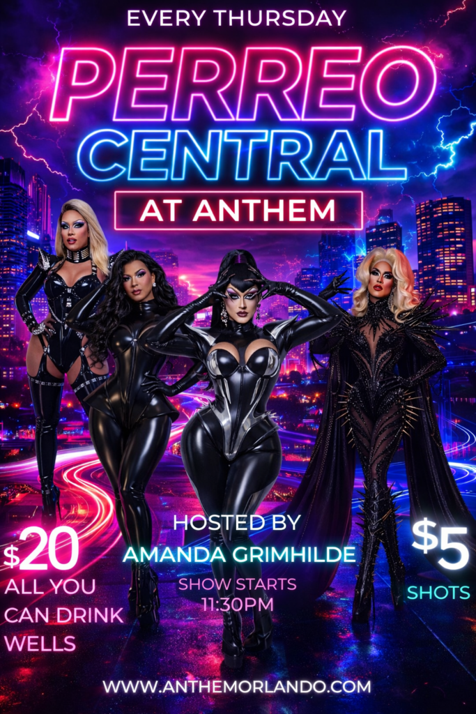 Perreo Central every Thursday at Anthem Orlando hosted by Amanda Grimhilde with $20 all you can drink wells and $5 shots  March 5 2026