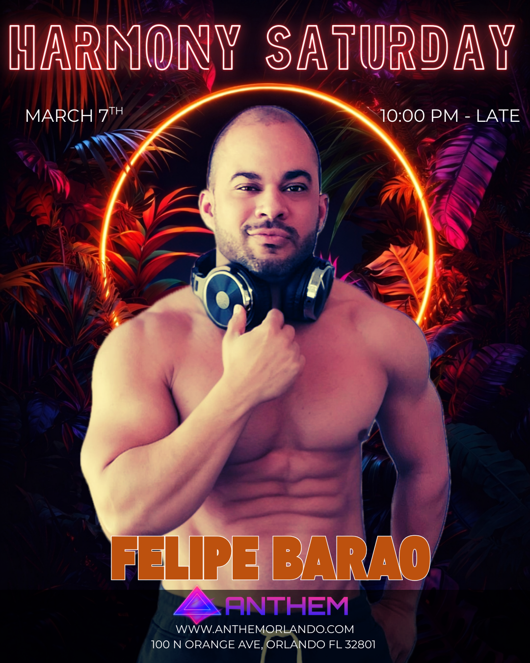 Harmony Saturday with DJ Felipe Barao at Anthem Orlando on Saturday March 7 2026 from 10 PM to late